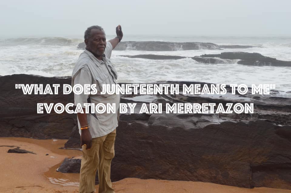  What Does Juneteenth Means To Me Evocation By Ari Merretazon N